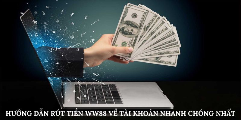 Hướng dẫn rút tiền WW88